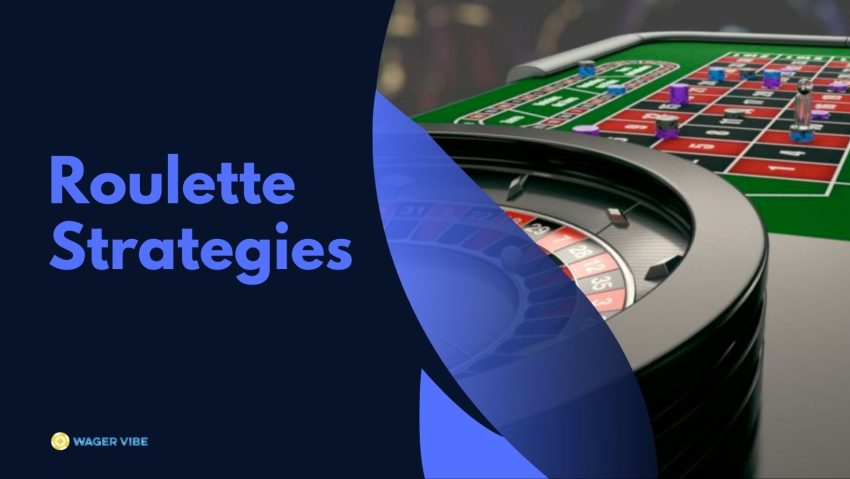 Roulette Strategies for Every Type of Player