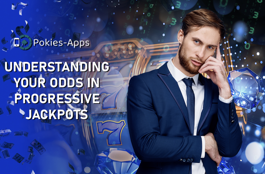 Understanding Your Odds in Progressive Jackpots